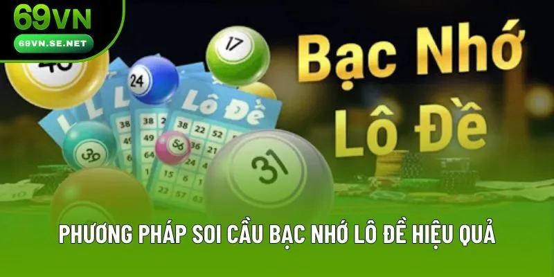 Phương pháp soi cầu bạc nhớ lô đề hiệu quả hiện nay Phương pháp soi cầu bạc nhớ lô đề hiệu quả hiện nay