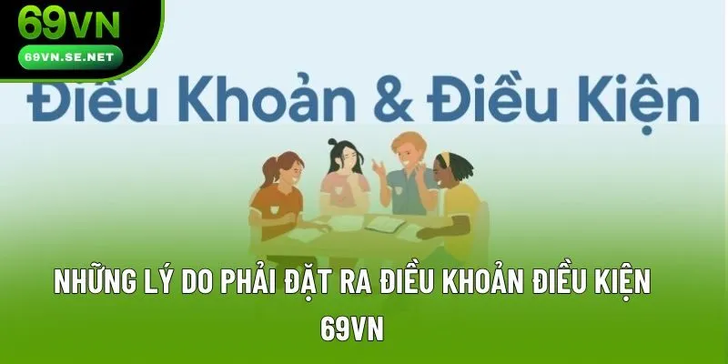 Những lý do phải đặt ra điều khoản điều kiện 69VN Những lý do phải đặt ra điều khoản điều kiện 69VN